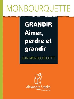 cover image of Grandir, aimer , perdre et grandir